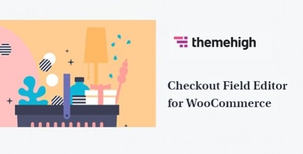 Checkout Field Editor for WooCommerce themehigh gpl