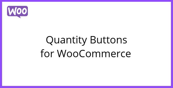 Quantity Buttons for WooCommerce GPL