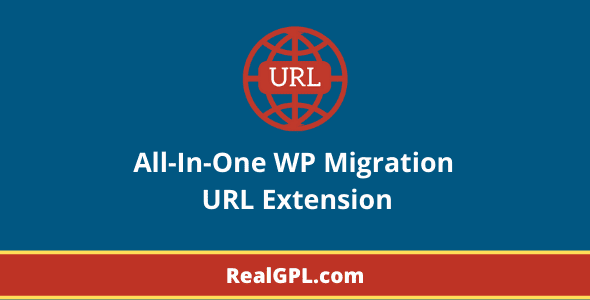 All-In-One WP Migration URL Extension Real GPL